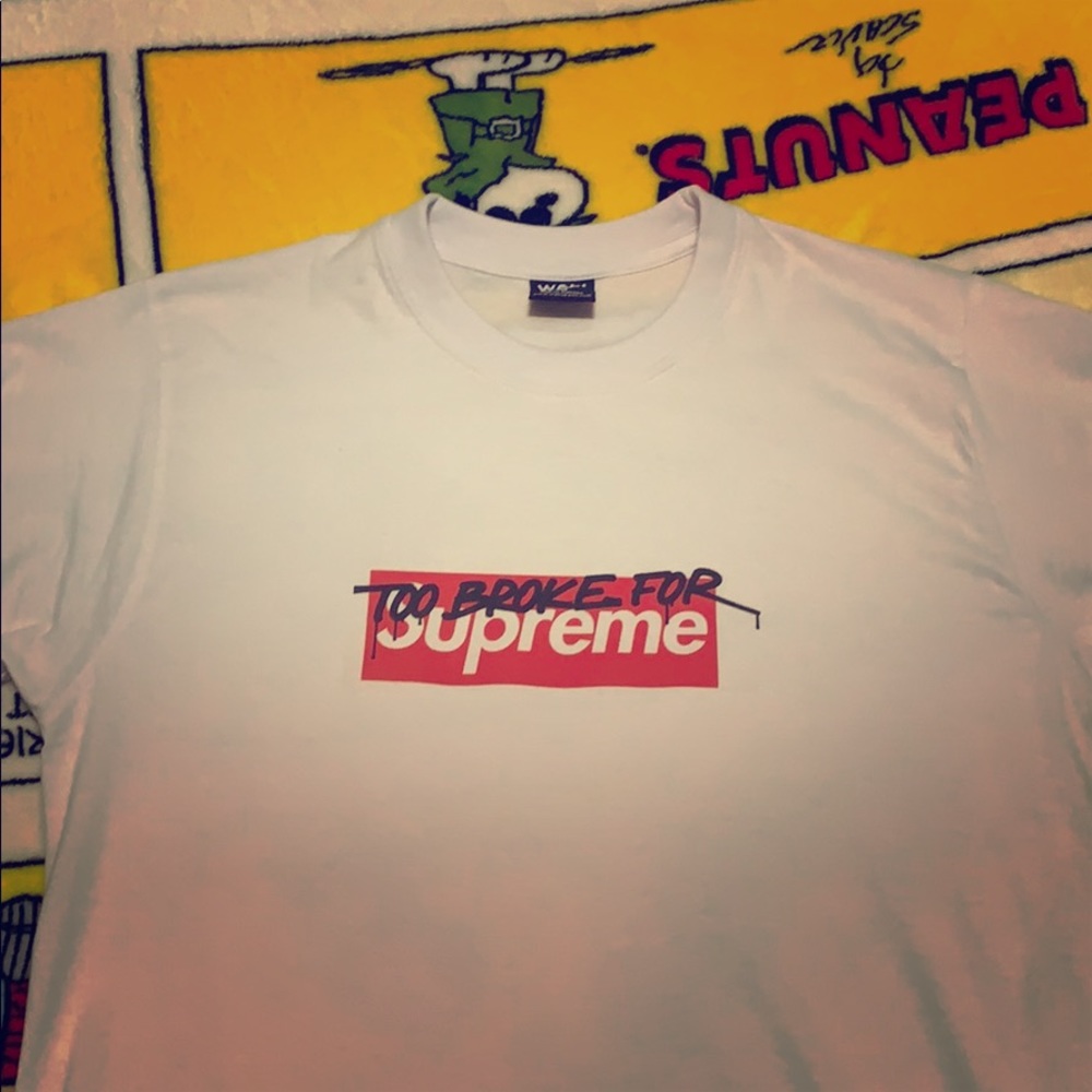 Too broke for supreme tee size M